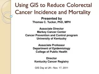 Using GIS to Reduce Colorectal Cancer Incidence and Mortality
