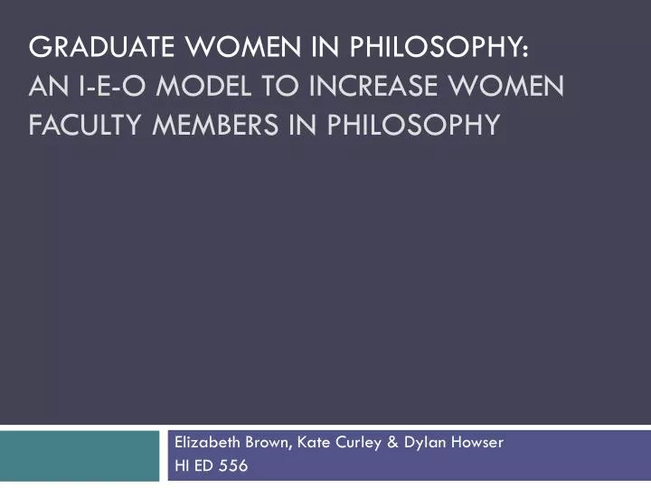 graduate women in philosophy an i e o model to increase women faculty members in philosophy