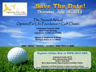 Register Online Now at WWW.OFLF.ORG Individual Golfer $175 Hole Sponsorship $500 Dinner Only $50