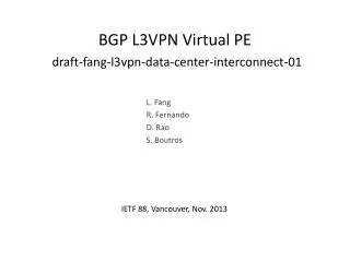 BGP L3VPN Virtual PE draft-fang-l3vpn -data-center-interconnect-01