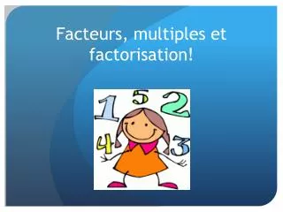 facteurs multiples et factorisation