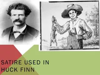 Satire used in Huck Finn