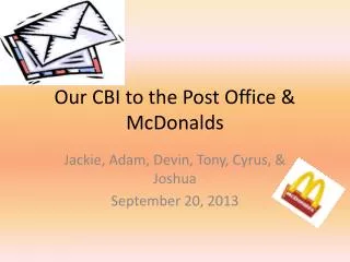 Our CBI to the Post Office &amp; McDonalds