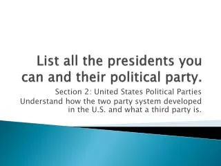 List all the presidents you can and their political party.