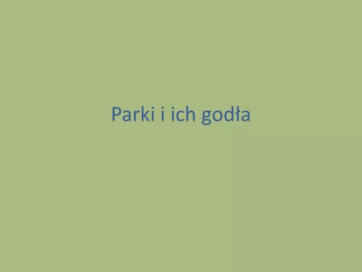 parki i ich g od a