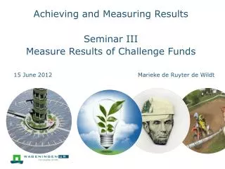 Achieving and Measuring Results Seminar III Measure Results of Challenge Funds