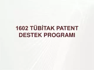 1602 t b tak patent destek programi