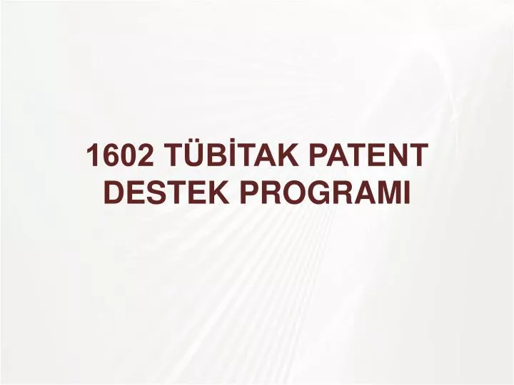 1602 t b tak patent destek programi