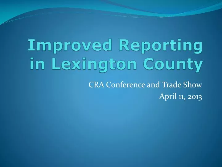 improved reporting in lexington county