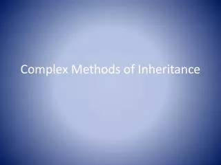Complex Methods of Inheritance