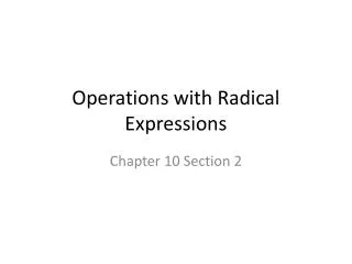 Operations with Radical Expressions