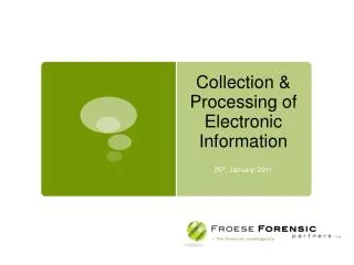 Collection &amp; Processing of Electronic Information