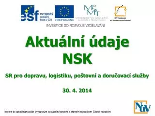 Aktuální údaje NSK SR pro dopravu, logistiku, poštovní a doručovací služby 30. 4. 2014