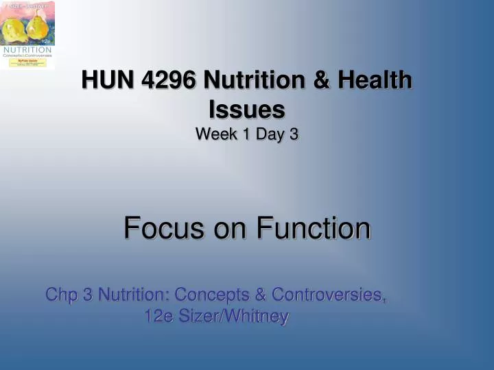 hun 4296 nutrition health issues week 1 day 3 focus on function