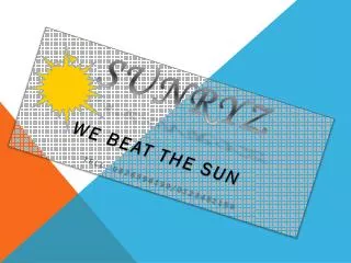 SUNRYZ WE BEAT THE SUN TELL: 0826596199/0123451159