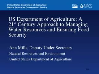 Ann Mills, Deputy Under Secretary Natural Resources and Environment