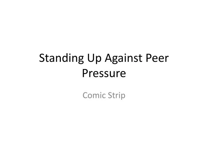 standing up against peer pressure