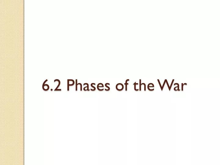 6 2 phases of the war