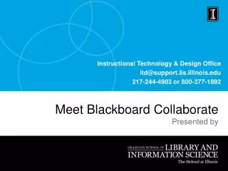 Instructional Technology &amp; Design Office itd@support.lis.illinois 217-244-4903 or 800-377-1892