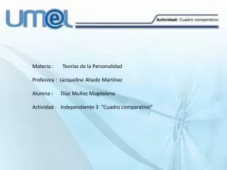 Materia : Teorías de la Personalidad Profesora : Jacqueline Ahedo Martínez