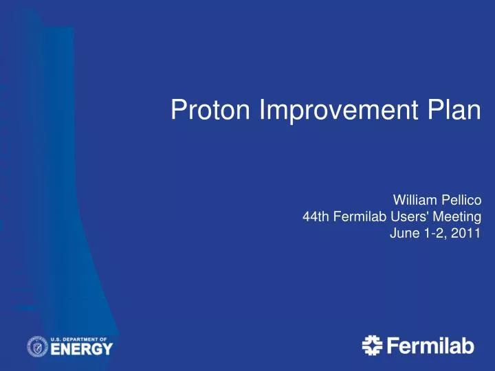 proton improvement plan william pellico 44th fermilab users meeting june 1 2 2011