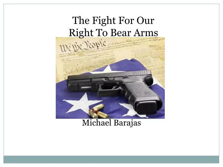 the fight for our right to bear arms
