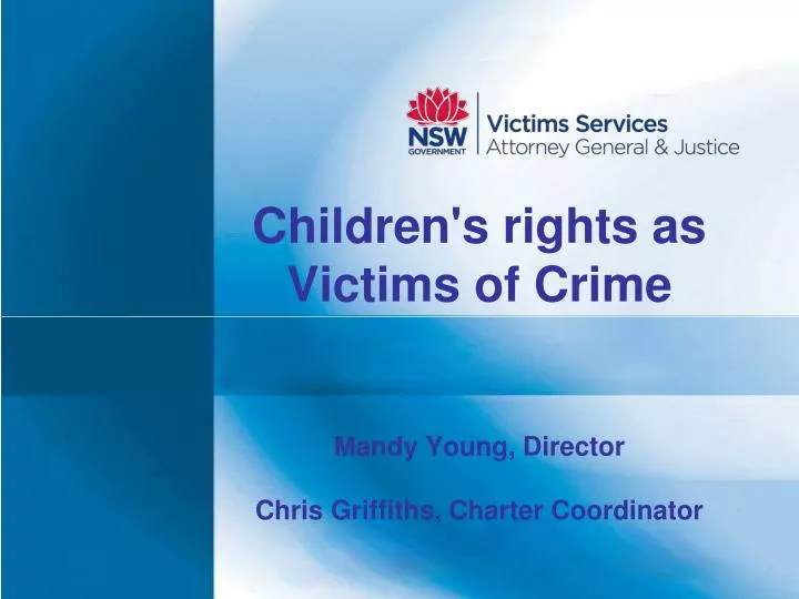 children s rights as victims of crime mandy young director chris griffiths charter coordinator