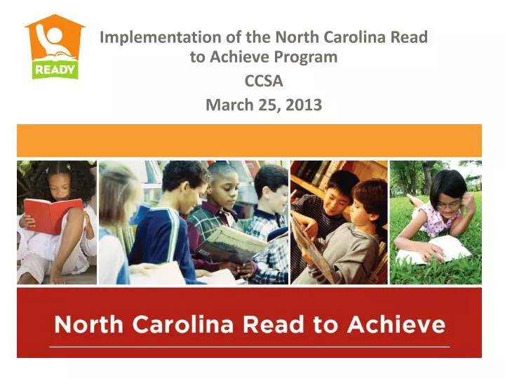 implementation of the north carolina read to achieve program ccsa march 25 2013