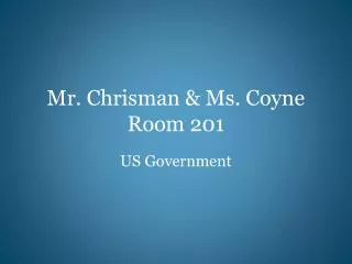 Mr. Chrisman &amp; Ms. Coyne Room 201