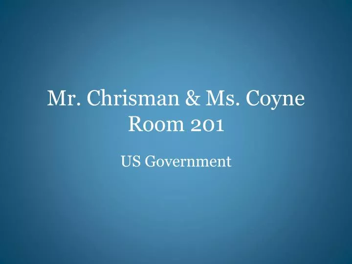 mr chrisman ms coyne room 201