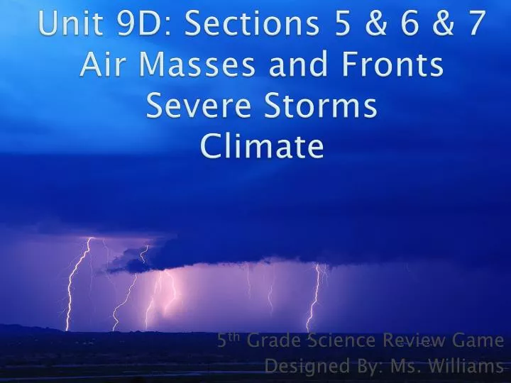 unit 9d sections 5 6 7 air masses and fronts severe storms climate