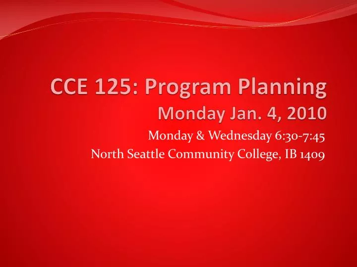 cce 125 program planning monday jan 4 2010