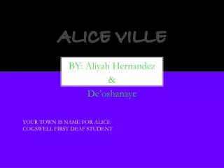 ALICE VILLE