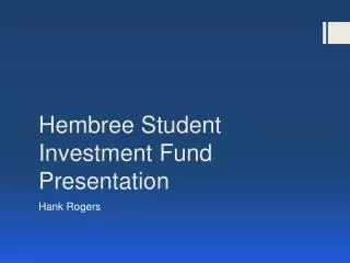 Hembree Student Investment Fund Presentation