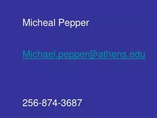 Micheal Pepper Michael.pepper@athens 256-874-3687