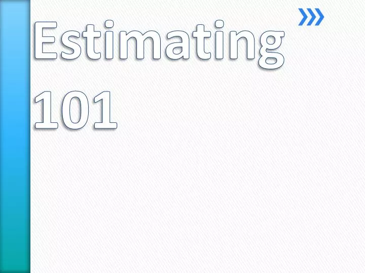 estimating 101