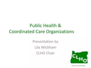 Public Health &amp; Coordinated Care Organizations