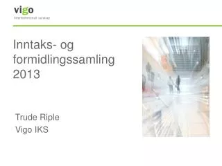 inntaks og formidlingssamling 2013