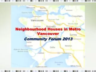 Neighbourhood Houses in Metro Vancouver Community Forum 2013