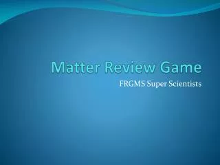 Matter Review Game