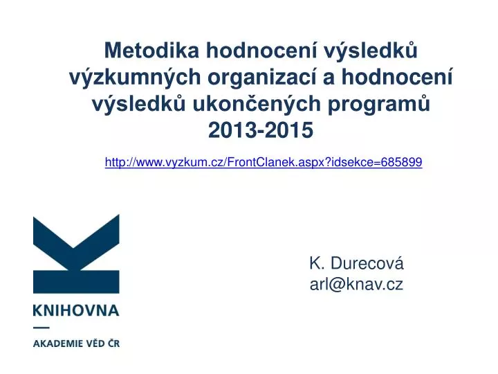 metodika hodnocen v sledk v zkumn ch organizac a hodnocen v sledk ukon en ch program 2013 2015
