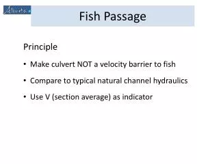 Principle Make culvert NOT a velocity barrier to fish