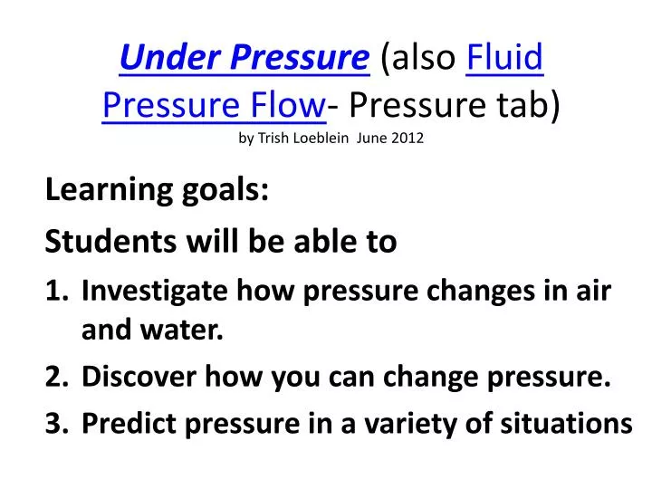 under pressure also fluid pressure flow pressure tab by trish loeblein june 2012