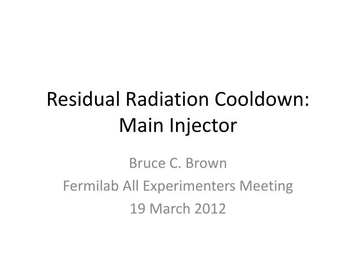 residual radiation cooldown main injector