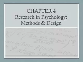 CHAPTER 4 Research in Psychology: Methods &amp; Design