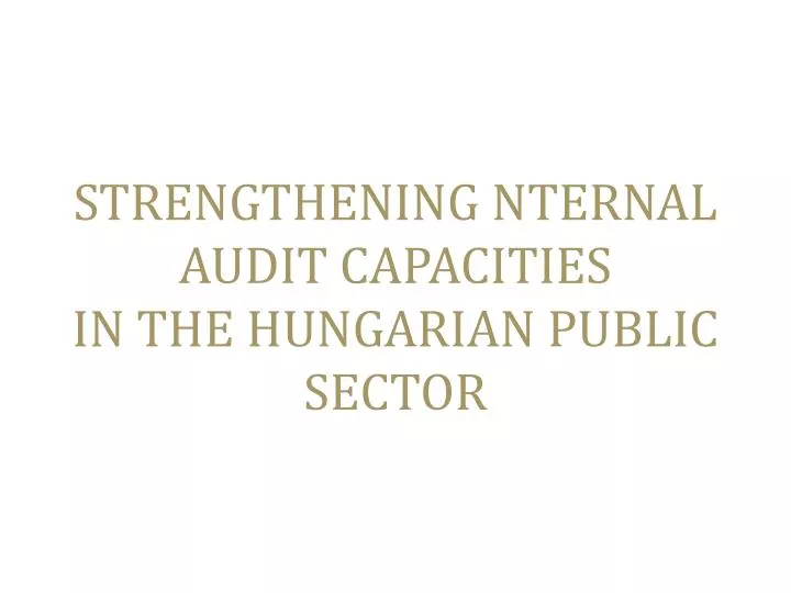strengthening nternal audit capacities in the hungarian public sector