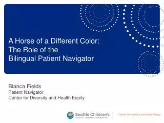 Blanca Fields Patient Navigator Center for Diversity and Health Equity