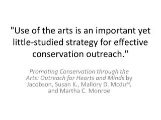 &quot;Use of the arts is an important yet little-studied strategy for effective conservation outreach.&quot;