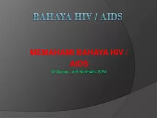 memahami bahaya hiv aids di susun arif nurhuda s pd