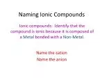 Ionic Compounds: Naming and Identification - slide 1